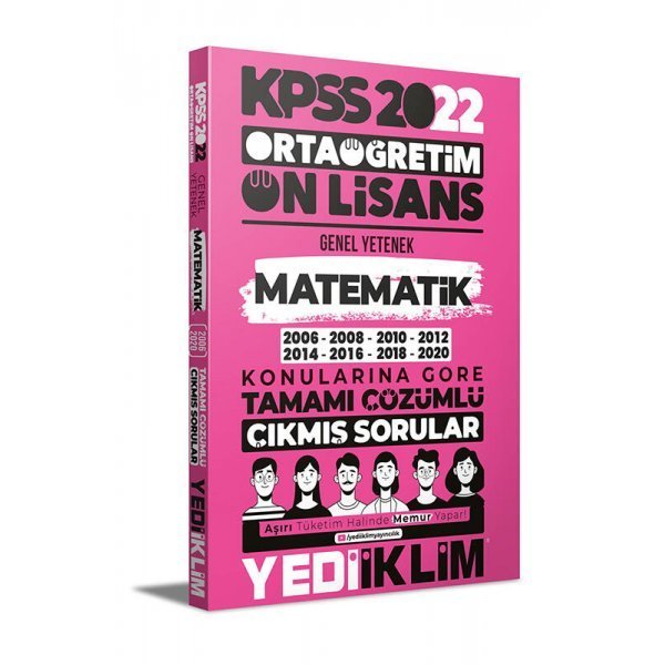 Yediiklim Yayınları 2022 KPSS Ortaöğretim Ön Lisans Genel Yetenek Matematik Konularına Göre Tamamı Çözümlü Çıkmış Sorular