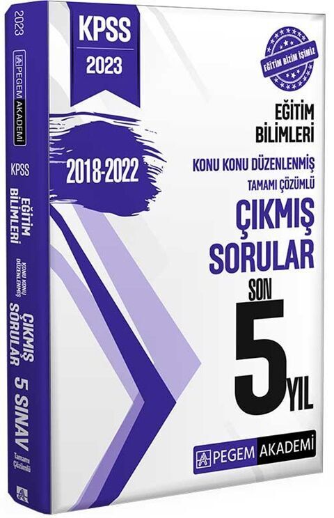 Pegem Yayınları 2023 KPSS Eğitim Bilimleri Konu Konu Düzenlenmiş Tamamı Çözümlü Çıkmış Sorular Son 5 Sınav