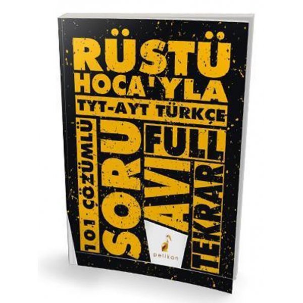 Pelikan Yayınları TYT AYT Rüştü Hocayla Türkçe Soru Avı 101 Çözümlü Soru